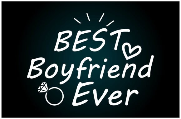 Best Boyfriend Ever Svg T Shirt: A Versatile Graphics Asset