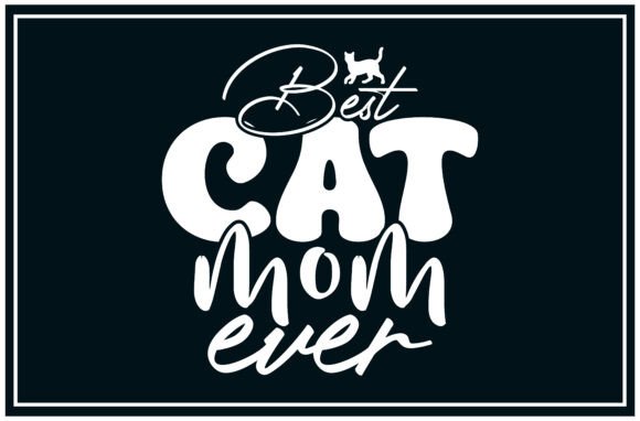 Best Cat Mom Svg, Cat Lover: A Versatile Graphic for T-Shirt Designs