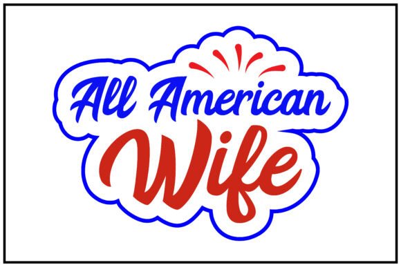 Enhance Your Blog with All American Wife Svg T Shirt Graphics