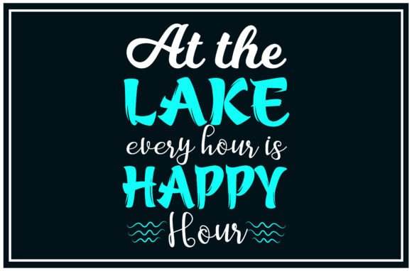 Lake Hour, Happy Hour Svg T Shirts: A Versatile Graphics Asset