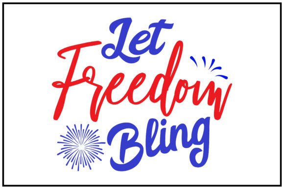 Let Freedom Bling Svg T Shirt: A Versatile Graphics Asset