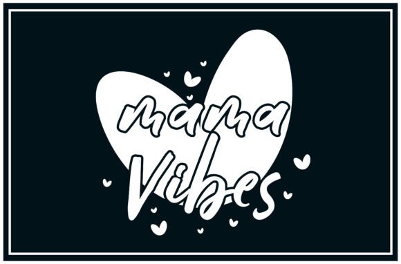 Mama Vibes, Love SVG: A Versatile Embroidery Design