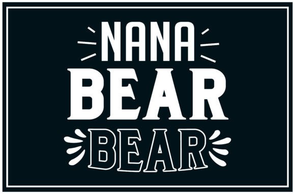 Nana Bear, Grandma Svg: A Charming Graphic for T-Shirt Designs
