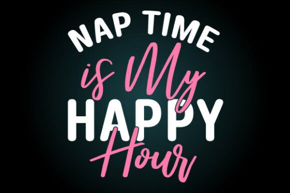 Nap Time My Happy Hour: A Versatile SVG T-Shirt Design