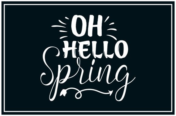 Oh Hello Spring Svg, Nature Lover: Perfect for T-Shirt Designs and Graphics