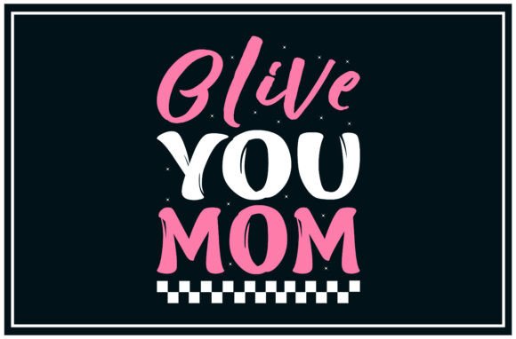 Olive You, Mom SVG: A Versatile Graphic for T-Shirt Designs