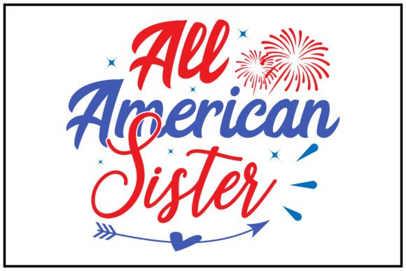 Review: All American Sister Svg T-Shirt Graphics for Content Creators