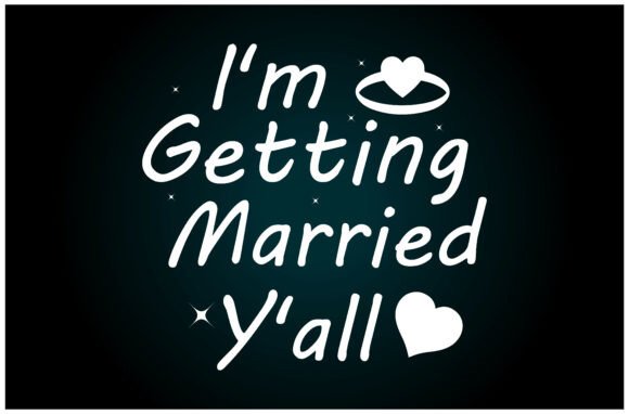 Review: I'm Getting Married Yall Svg T Shirt Graphics
