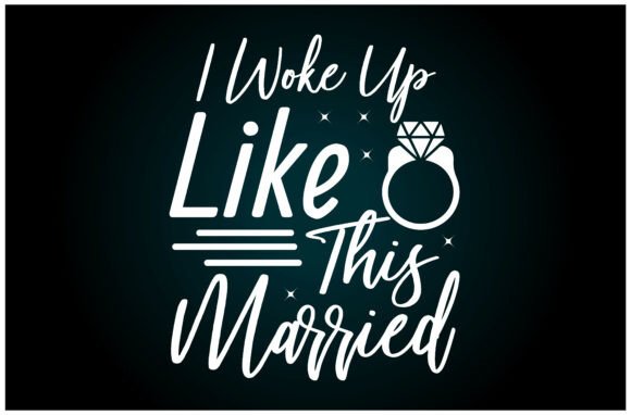 Review: I Woke Up Like This Married Svg T Shirt for Graphics